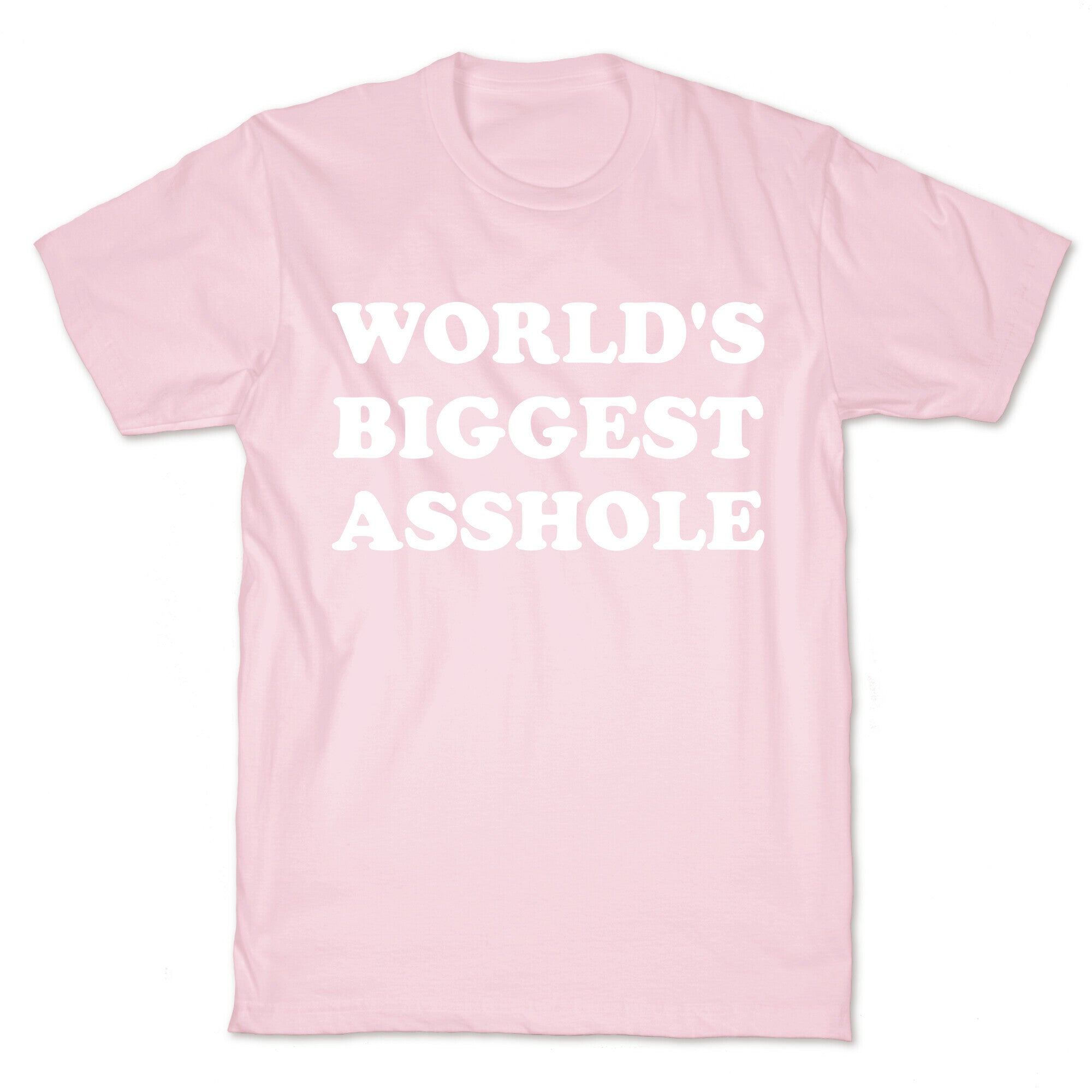 World's Biggest Asshole T-Shirt
